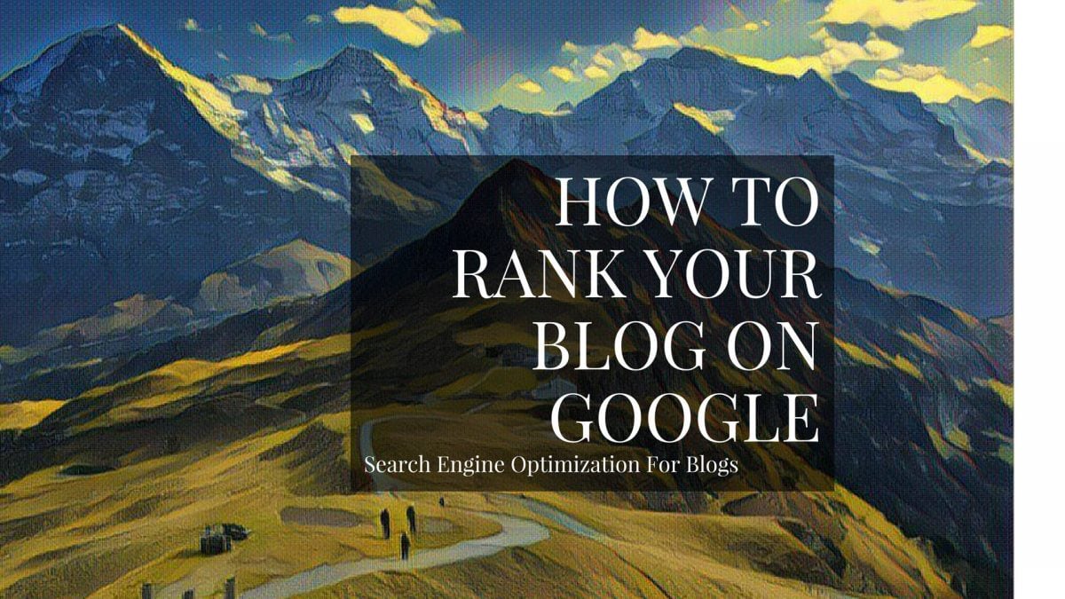 I'll show you how to search engine optimize your blog and rank your content on top of Google